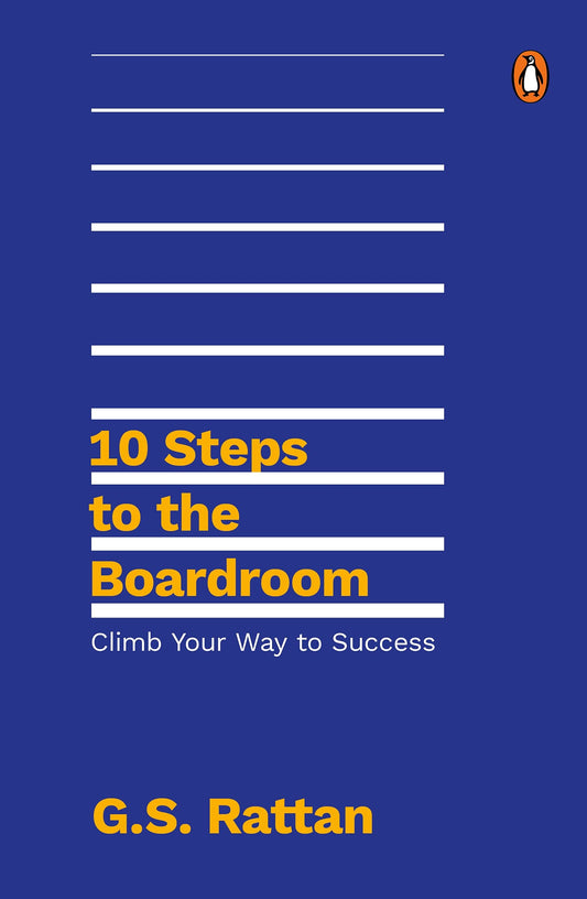 10 Steps To The Boardroom: Climb Your Wa: Climb Your Way To Success