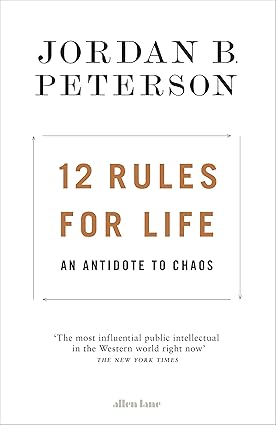 12 Rules for Life: An Antidote to Chaos – Hardback Edition | International Bestseller | Self-Help & Life Lessons