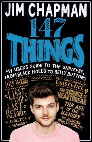 147 Things: My User's Guide to the Universe, from Black Holes to Bellybuttons