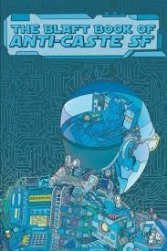 The Blaft Book of Anti-Caste SF (Hardcover)