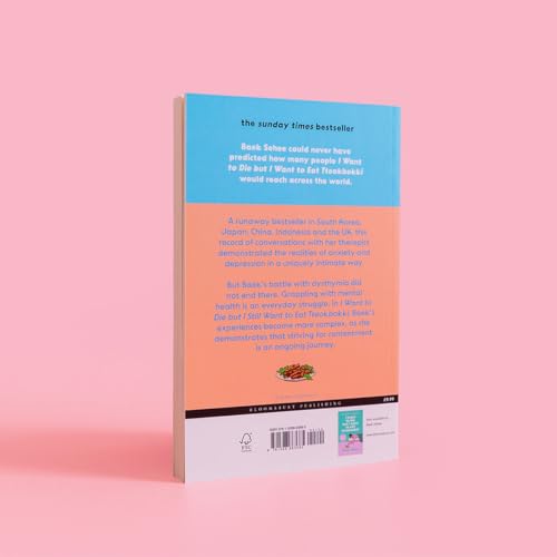 I Want to Die but I Still Want to Eat Tteokbokki: further conversations with my psychiatrist. The Sunday Times and internationally bestselling sequel to the hit Korean therapy memoir