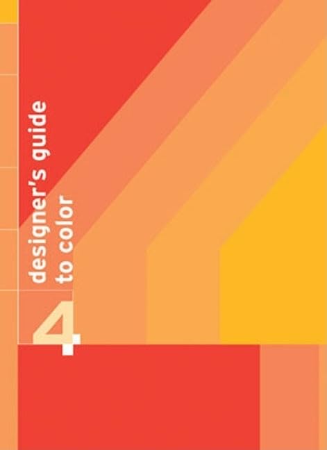 Designer's Guide to Color 4: v. 4 (Designer's Guide to Color, 3)