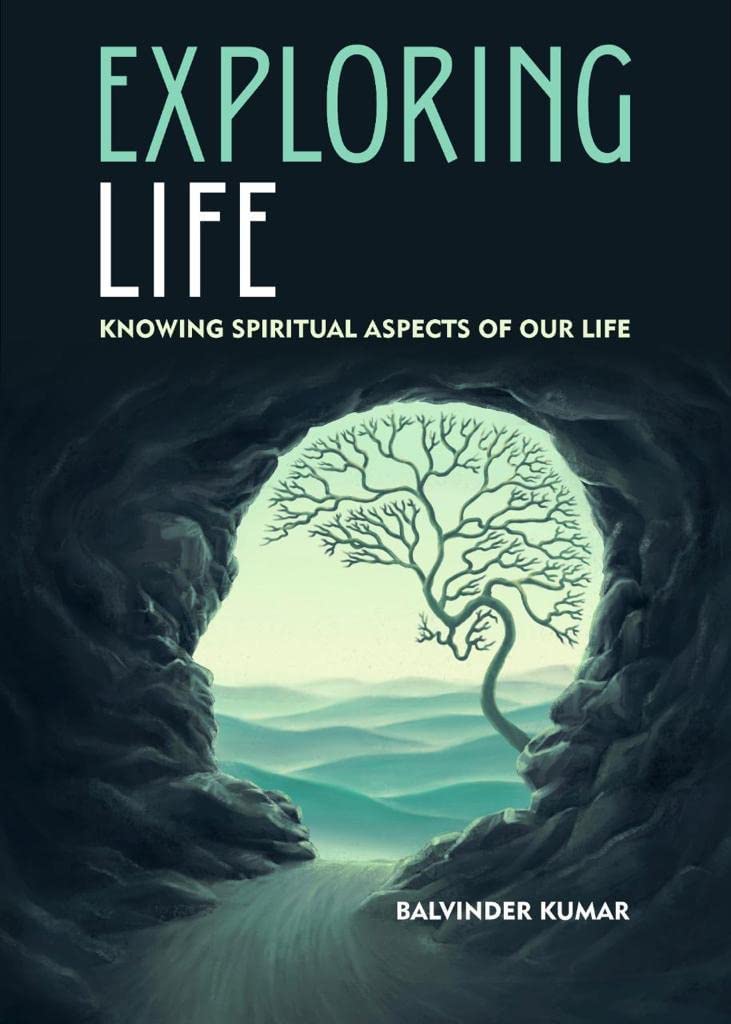 EXPLORING LIFE:KNOWING SPIRITUAL ASPECTS OF OUR LIFE