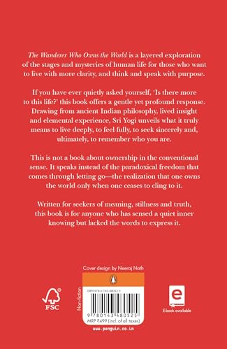 The Wanderer Who Owns the World: Based on Ancient Indian Philosophy for Meaning and Truth | A Self-help Guide to Inner Freedom (Paperback)