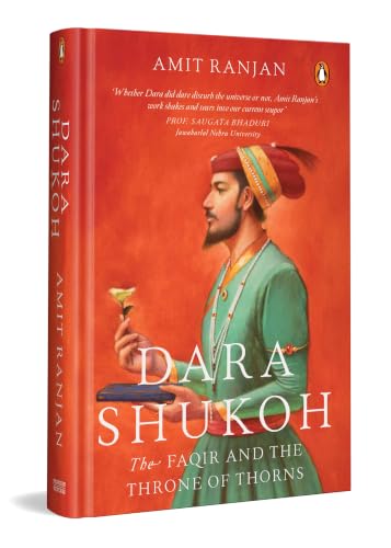 Dara Shukoh: The Faqir and the Throne of Thorns (Hardcover)
