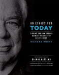 An Ethics for Today: Finding Common Ground Between Philosophy and Religion