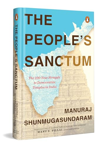 The People's Sanctum: The 100-Year Struggle to Democratize Temples in India