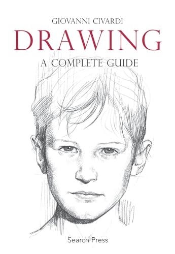 Drawing: A Complete Guide (Art of Drawing)