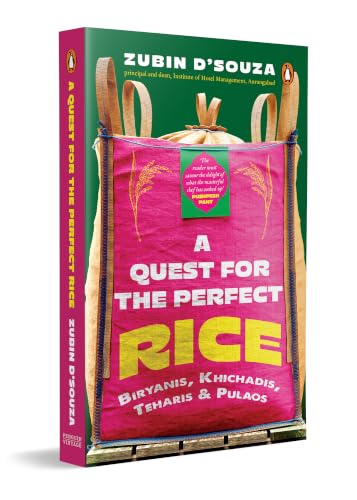A Quest for the Perfect Rice: Biryanis, Khichadis, Teharis and Pulaos (Paperback)