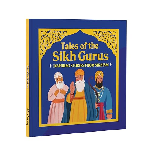 Tales of the Sikh Gurus: Inspiring stories from Sikhism | Moral Tales Based on Sikh History | Teachings, Values & Sikh Heritage for Young Readers | Ages 3+ | [Select Learning]