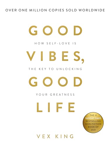Good Vibes, Good Life: How Self-love Is