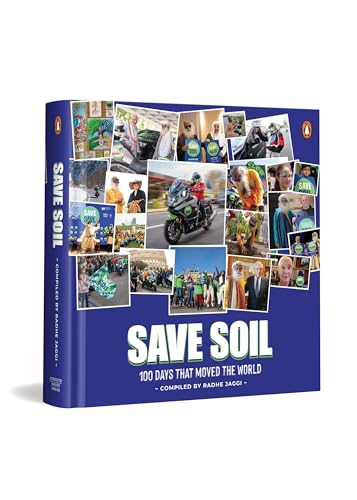 Save Soil : 100 Days That Moved the World | Global Movement Inspired by Sadhguru’s 30,000 km Journey to Protect Soil Health and Future Agriculture (Paperback)