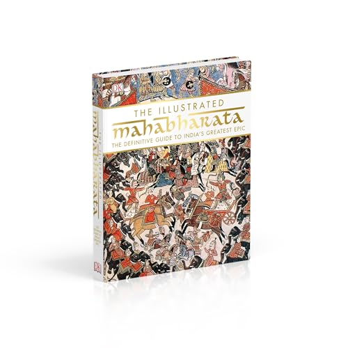 The Illustrated Mahabharata: The Definitive Guide to India’s Greatest Epic | Complete Retelling with the Bhagavad Gita, Hindu Mythology & Collector’s Gift Edition
