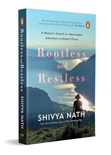 Rootless and Restless: A Woman's Search for Meaningful Adventure in Distant Places | From the Bestselling Author of The Shooting Star (Paperback)