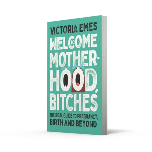 Welcome To Motherhood, Bitches (Hardcover)