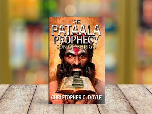 Son of Bhrigu: The Pataala Prophecy Book 1 - An Epic Fantasy Adventure by Christopher C. Doyle | Mystery Thriller based on Indian Mythology