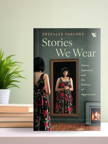 Stories We Wear: Status, Spectacle and the Politics of Appearance