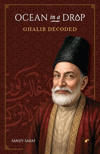 Ocean in a Drop - Ghalib Decoded | Decodes Ghalib's most celebrated she'rs