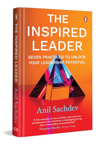 The Inspired Leader: The Practices for Manifesting Our True Potential | A Guide to Purpose-driven Leadership (Hardcover)