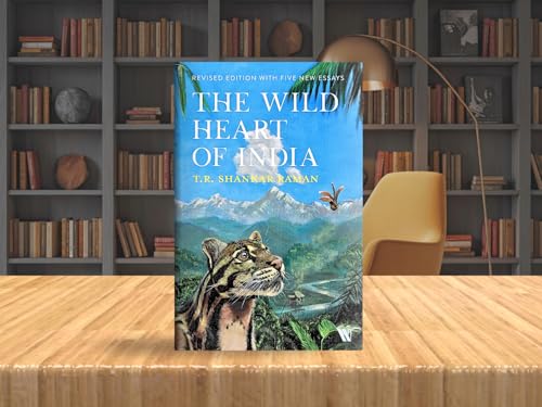 The Wild Heart of India: Nature and Conservation in the City, the Country, and the Wild