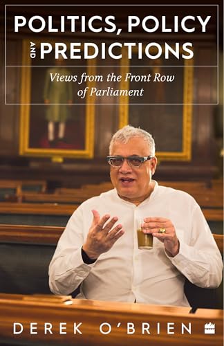 Politics, Policy and Predictions: Views from the Front Row of Parliament (Hardcover)