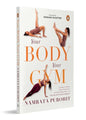 Your Body, Your Gym: A Fitness and Body-weight Workout Guide | From the Bestselling Author of The Lazy Girl's Guide to Being Fit (Paperback)