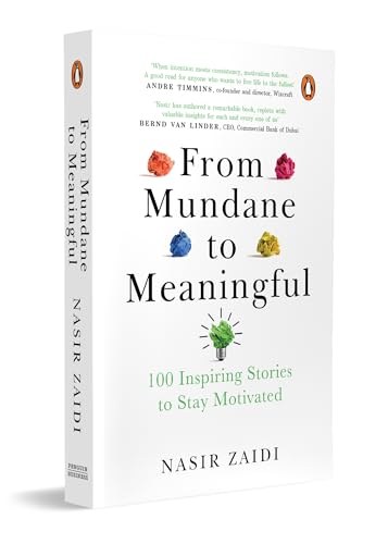 From Mundane to Meaningful: 100 Inspiring Stories to Stay Motivated: 100 Inspiring Stories for Staying Motivated | Personal Growth & Inspirational Life Lessons to Help Find Purpose (Paperback)