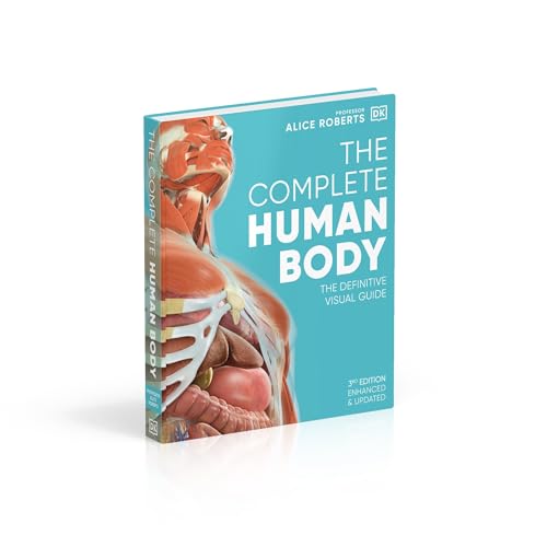 The Complete Human Body: The Definitive Visual Guide