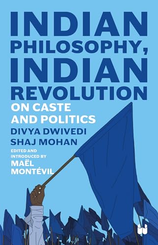 Indian Philosophy, Indian Revolution: On Caste and Politics (Hardcover)