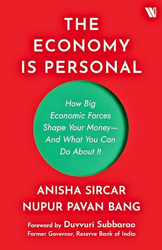 The Economy Is Personal: How Big Economic Forces Shape Your Money—And What You Can Do About It