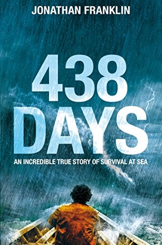 438 Days: An Extraordinary True Story of Survival at Sea [Paperback] [Jun 16, 2016] Jonathan Franklin