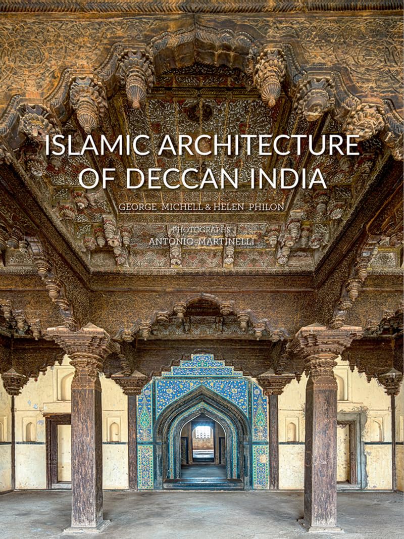 Islamic Architecture of Deccan India: 14th to 18th Centuries
