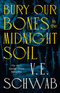 Bury Our Bones in the Midnight Soil (HB): An instant Sunday Times bestseller and a twisting tale of love, rage and retribution.