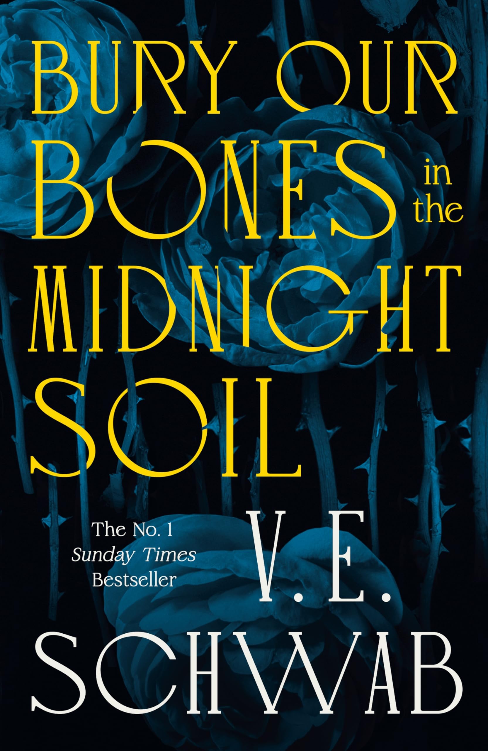 Bury Our Bones in the Midnight Soil (HB): An instant Sunday Times bestseller and a twisting tale of love, rage and retribution.