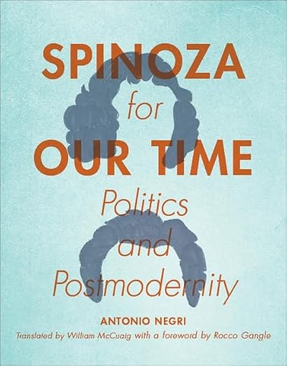 Spinoza for Our Time: Politics and Postmodernity (Insurrections: Critical Studies in Religion, Politics, and Culture) (Paperback)