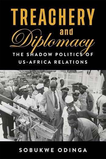 Treachery and Diplomacy: The Shadow Politics of US-Africa Relations (Paperback)