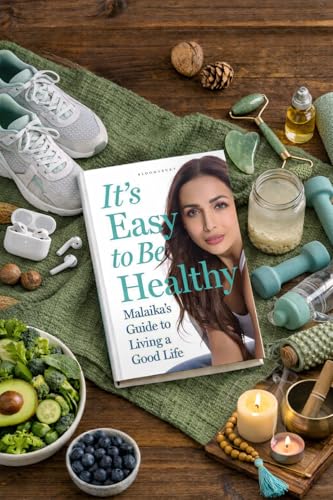It’s Easy to Be Healthy: Malaika’s Guide to Living a Good Life — A Bestseller Wellness Guide to Fitness, Nutrition, Beauty and Healthy Living