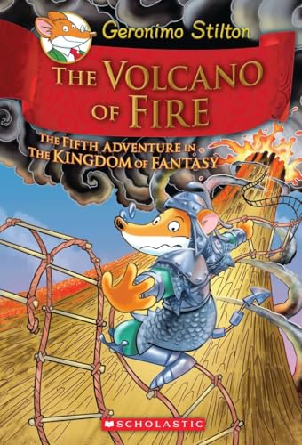 GERONIMO STILTON AND THE KINGDOM OF FANTASY #05: THE VOLCANO OF FIRE: The Fifth Adventure in the Kingdom of Fantasy: 5