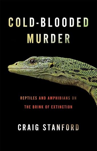 Cold-Blooded Murder: Reptiles and Amphibians on the Brink of Extinction (Hardcover)
