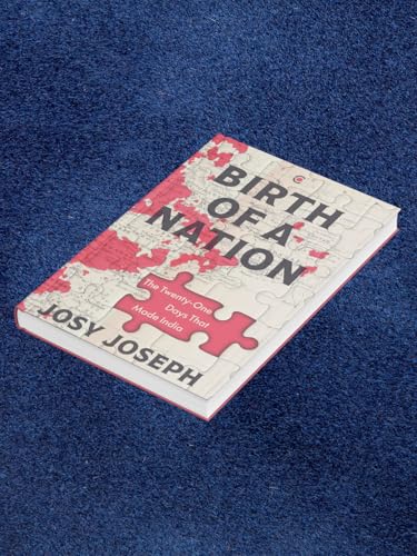 Birth of a Nation: The Twenty-One Days That Made India