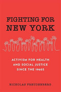 Fighting for New York: Activism for Health and Social Justice Since the 1960s
