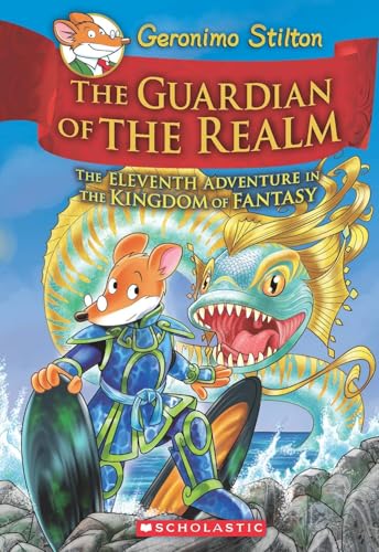 GERONIMO STILTON AND THE KINGDOM OF FANTASY #11: THE GUARDIAN OF THE REALMFANTASY (Hardcover)
