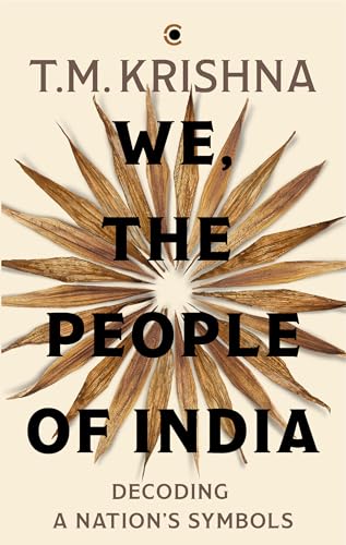 We, the People of India: Decoding a Nation’s Symbols