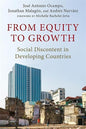 From Equity to Growth: Social Discontent in Developing Countries (Initiative for Policy Dialogue at Columbia: Challenges in Development and Globalization) (Hardcover)