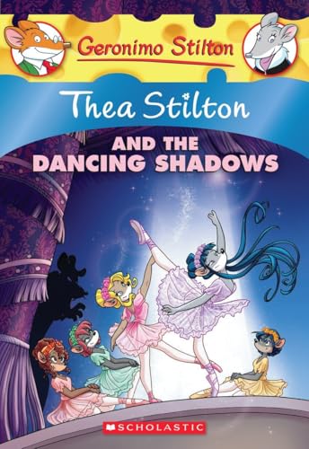 Thea Stilton #14 Thea Stilton And The Dancing Shadows: A Geronimo Stilton Adventure