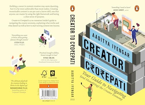 Creator to Crorepati: Your Guide to Navigating (And Monetizing) the Creator Economy, by Aaditya Iyengar | Build Content, Audience And Income with a Practical Framework (Paperback)
