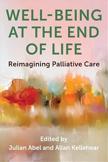 Well-Being at the End of Life: Reimagining Palliative Care (End-of-Life Care: A Series) (Hardcover)