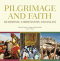 Pilgrimage and Faith: Buddhism, Christianity and Islam