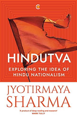 Hindutva : Exploring the Idea of Hindu Nationalism