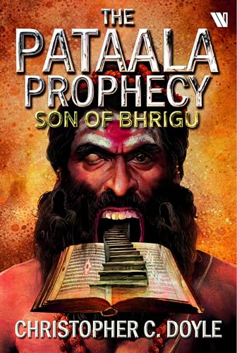Son of Bhrigu: The Pataala Prophecy Book 1 - An Epic Fantasy Adventure by Christopher C. Doyle | Mystery Thriller based on Indian Mythology